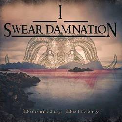 I Swear Damnation : Doomsday Delivery